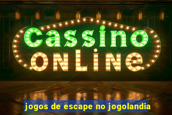 jogos de escape no jogolandia